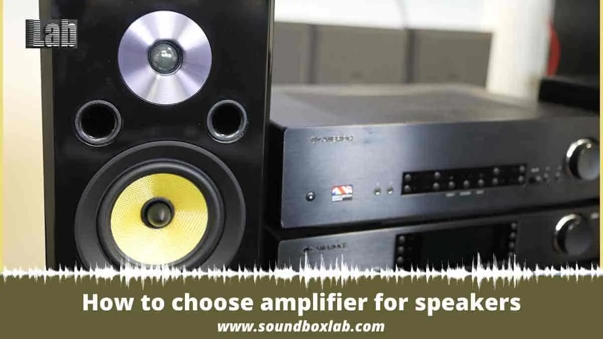 How to choose amplifier for speakers_soundboxlab.com