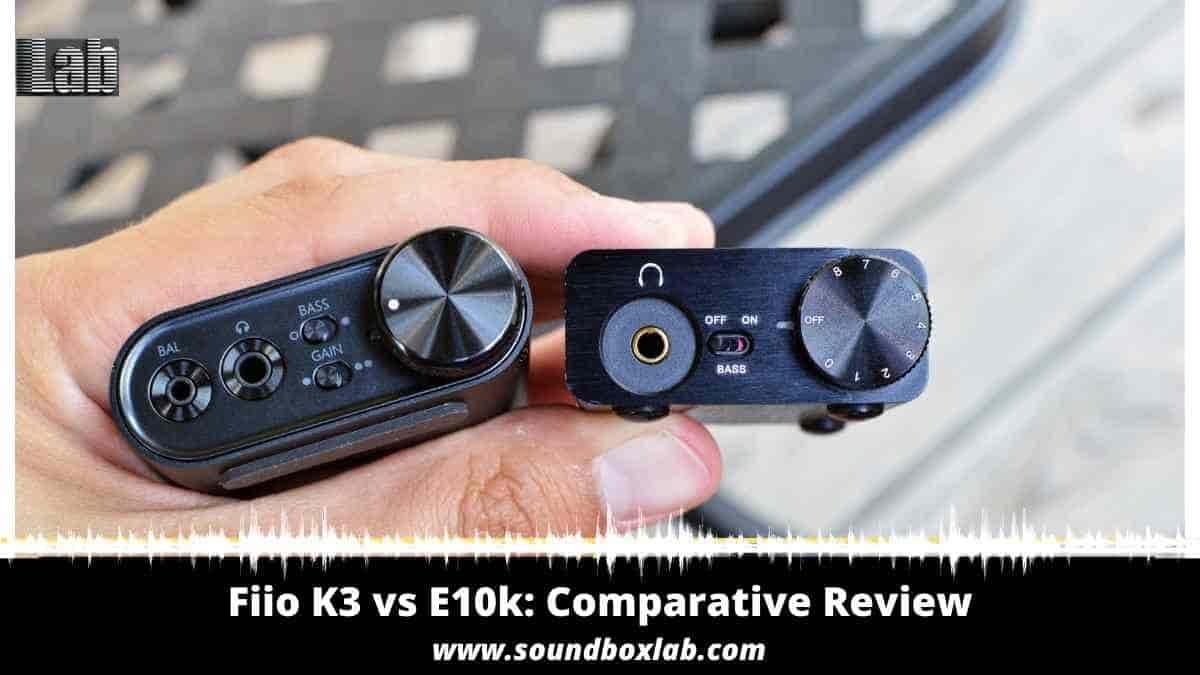 Fiio K3 vs E10k_soundboxlab.com