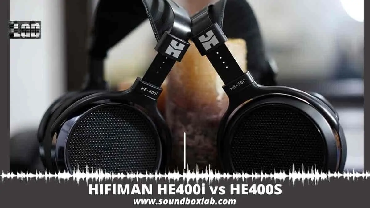 HIFIMAN HE400i vs HE400S_soundboxlab.com