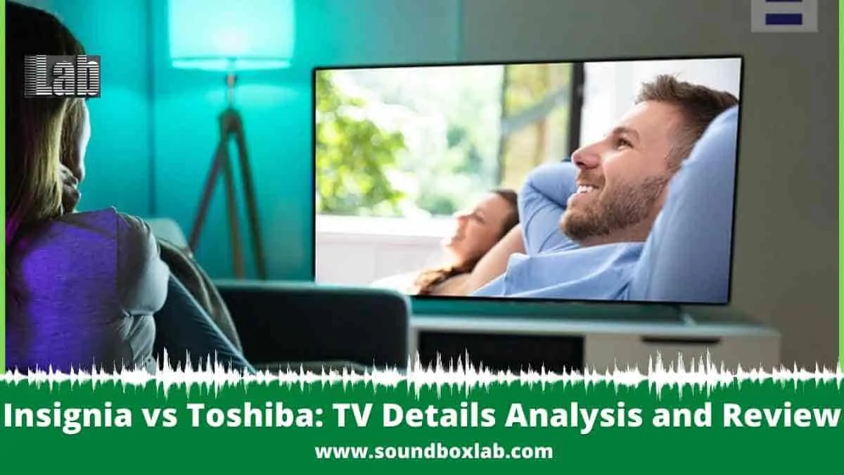 Insignia vs Toshiba_soundboxlab.com