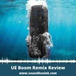 UE Boom Remix Review