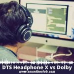 DTS Headphone X vs Dolby_soundboxlab.com