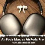 AirPods Max vs AirPods Pro Which One The Best for Music