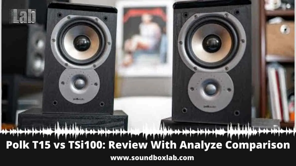 Polk T15 vs TSi100 Review With Analyze Comparison