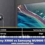 Sony X900E vs Samsung MU9000_soundboxlab.com