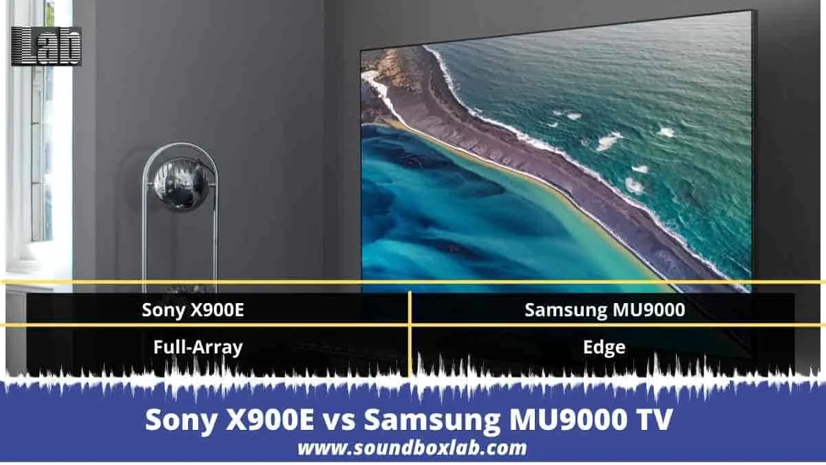 Sony X900E vs Samsung MU9000_soundboxlab.com