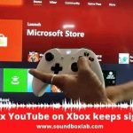 How to fix YouTube on Xbox keeps signing out_soundboxlab.com