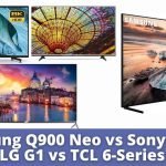 Samsung Q900 Neo vs Sony Z9J vs LG G1 vs TCL 6-Series Which One Can Give You Best Experience