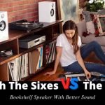 Klipsch The Sixes vs The Fives _Bookshelf Speaker With Better Sound