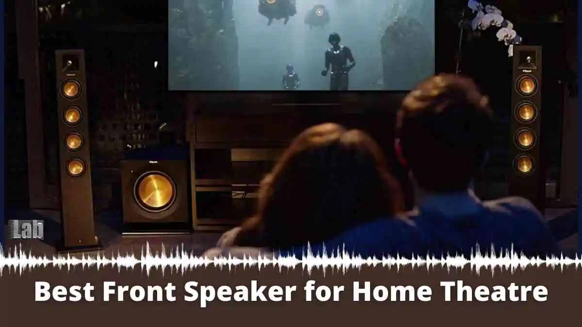 Best Front Speaker for Home Theater