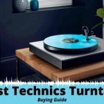 Buying Guide to The Best Technics Turntable
