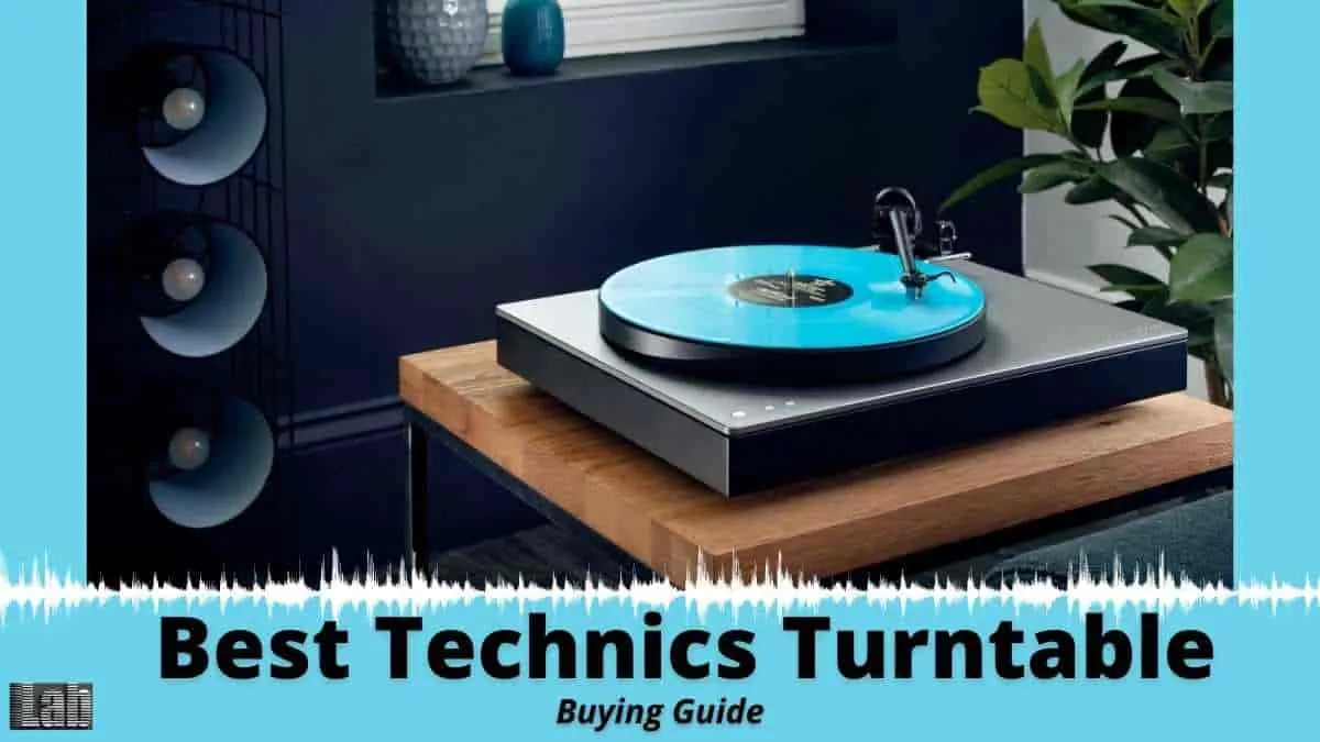 Buying Guide to The Best Technics Turntable