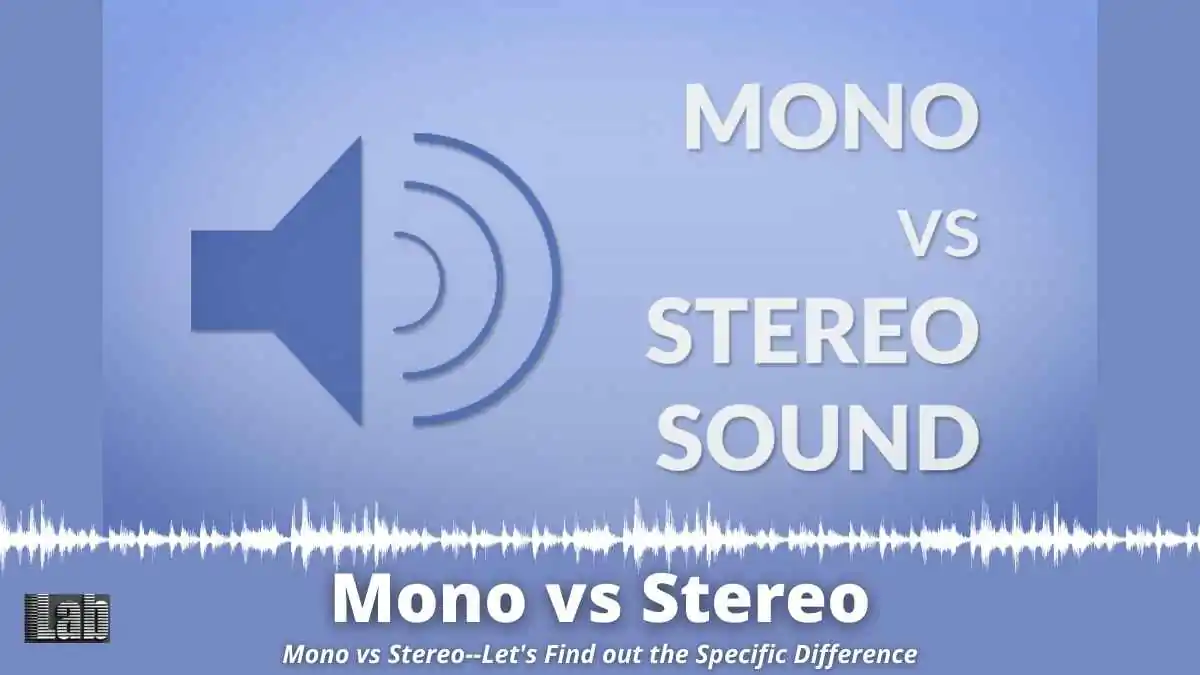 Mono vs Stereo--Lets Find out the Specific Difference