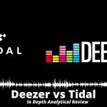 Deezer vs Tidal In Depth Analytical ReviewDeezer vs Tidal In Depth Analytical Review