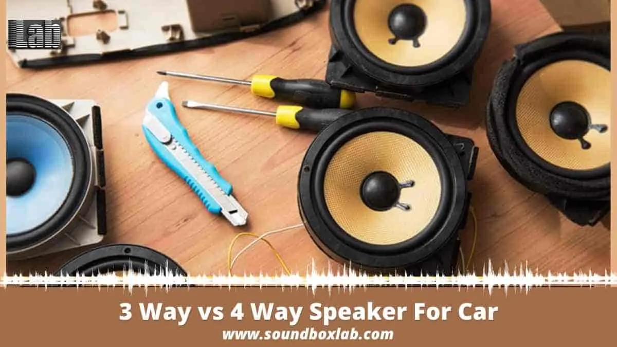 3 Way vs 4 Way Speaker For Car: Details Guide & Model by Model Review