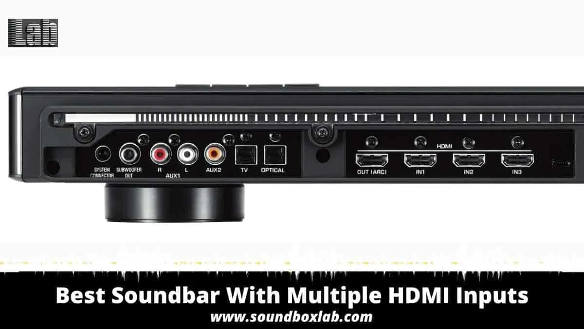Best Soundbar With Multiple HDMI Inputs Details Guide and Alternative Options