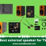 Best external speaker for TV Check The Compatibility First