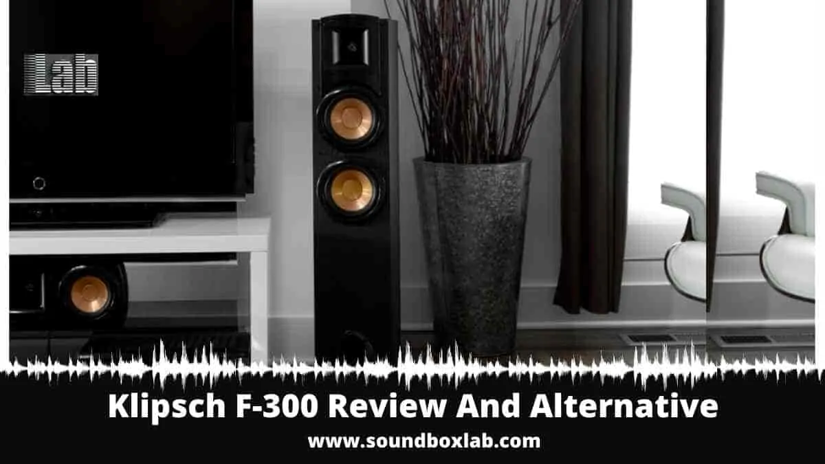 Klipsch F-300 Review And Alternative