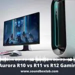 Alienware Aurora R10 vs R11 vs R12