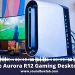 Alienware Aurora R12 Gaming Desktop Review