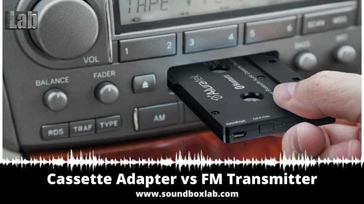 Cassette Adapter vs FM Transmitter A Review and Buying Guide