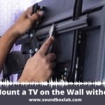 How to Mount a TV on the Wall without Studs