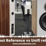 Elac Debut Reference vs Unifi reference