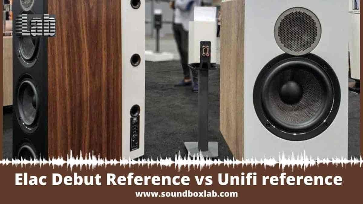 Elac Debut Reference vs Unifi reference