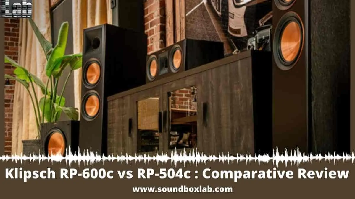 Klipsch RP-600c vs RP-504c Comparative Review