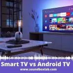 Smart TV vs Android TV