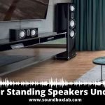 Best Floor Standing Speakers Under $5000
