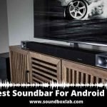 _Best Soundbar For Android TV