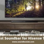 Best Soundbar for Hisense TV A detailed Guide