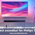 Best soundbar for Philips Tv