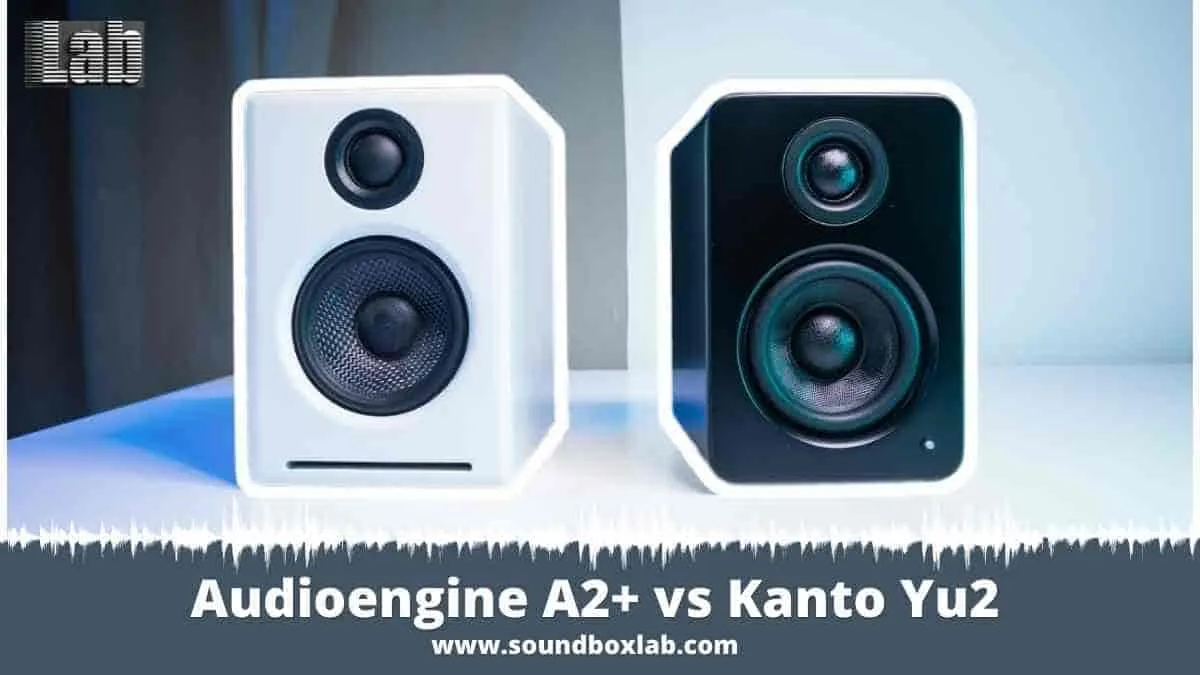 Audioengine A2+ vs Kanto Yu2 Comparative Review and Alternative