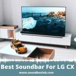 Best Soundbar For LG CX