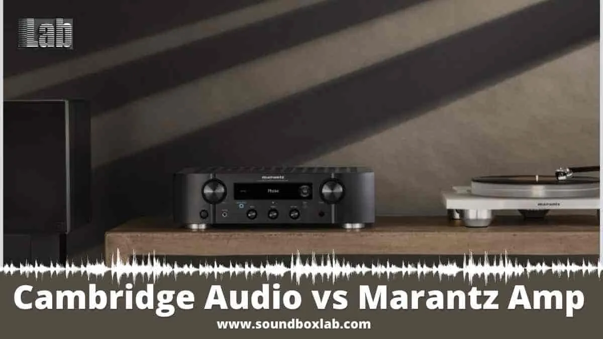 Cambridge audio vs Marantz Amp model by model review